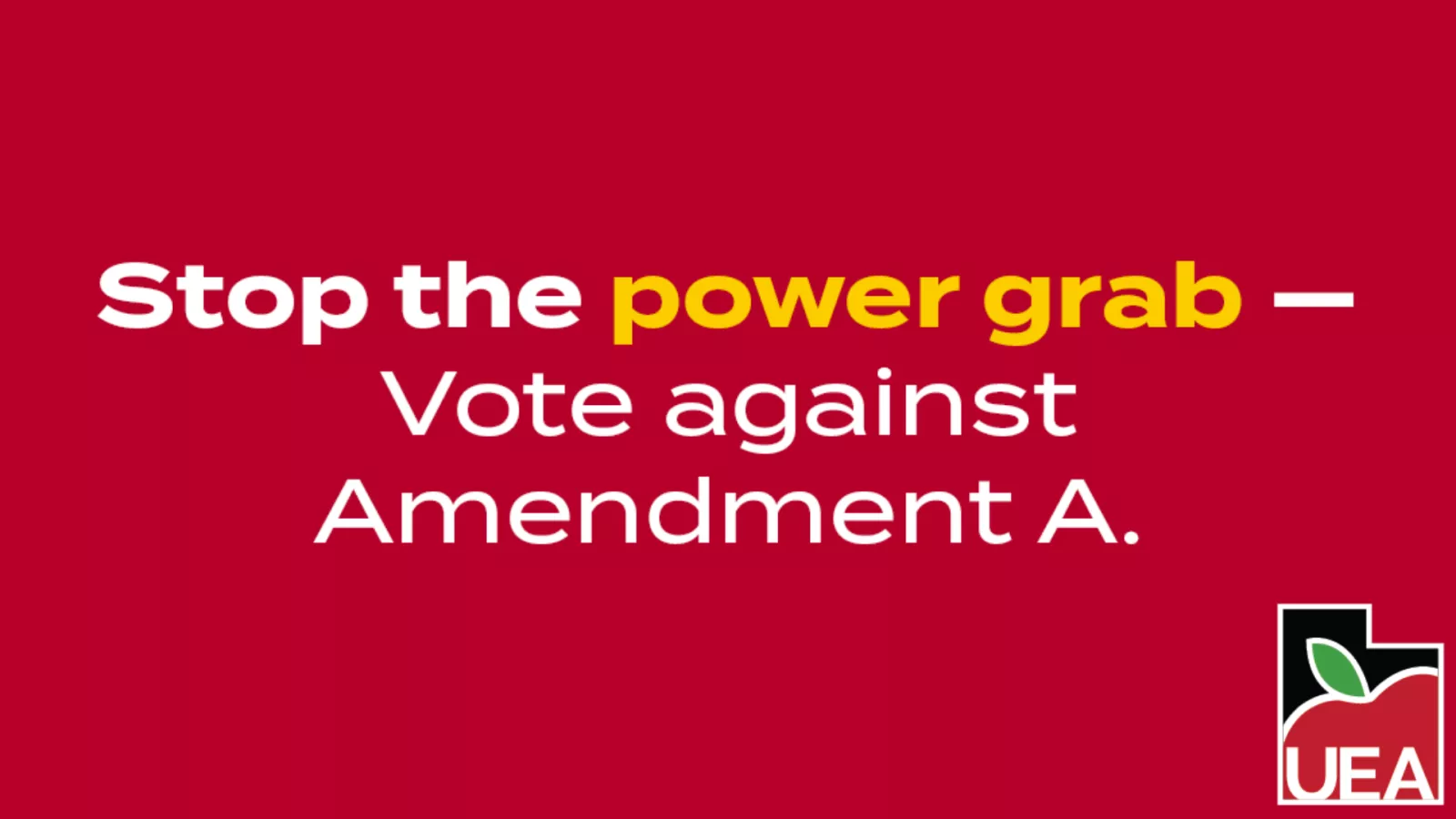 Graphic says: Stop the power grab: vote against amendment A